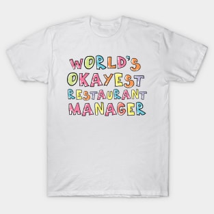 World's Okayest Restaurant Manager Gift Idea T-Shirt